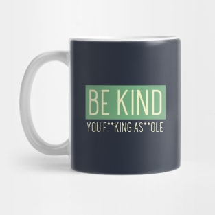 Be Kind - Sarcastic Version Mug